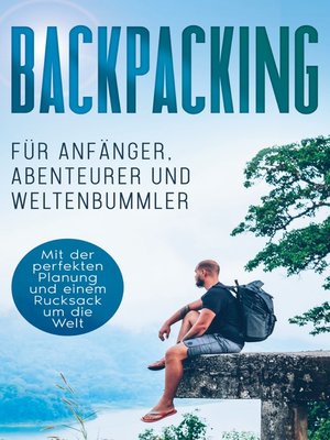 cover image of Backpacking für Anfänger, Abenteurer und Weltenbummler